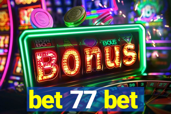 bet 77 bet